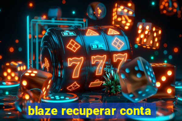 blaze recuperar conta